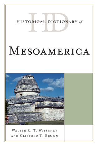 Historical Dictionary of Ancient Mesoamerica